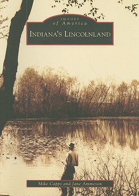 Indiana's Lincolnland (Images of America: Indiana)