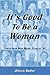 It's Good to Be a Woman by Alison Baker