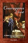 Courageous Love: ...