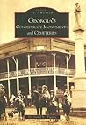 Georgia's Confederate Monuments and Cemeteries by David N. Wiggins