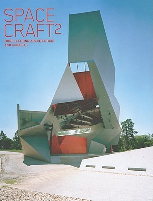 Spacecraft 2: More Fleeting Architecture and Hideouts (Hardcover)