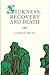 Sickness, Recovery, and Death by James C. Riley
