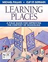 Learning Places: A Field Guide for Improving the Context of Schooling