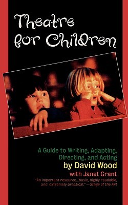 Theatre for Children: A Guide to Writing, Adapting, Directing, and Acting (Paperback)