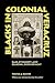 Blacks in Colonial Veracruz...