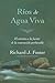 Rios de agua viva: El Retorno a La Fuente De La Renovacion Perdurable