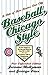 Baseball, Chicago Style by Jerome Holtzman