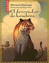 El Devorador De Hombres N/c by Horacio Quiroga