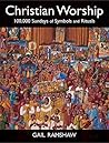 Christian Worship: 100,000 Sundays of Symbols and Rituals