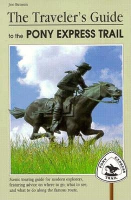 The Traveler's Guide to the Pony Express Trail (Falcon Guide)