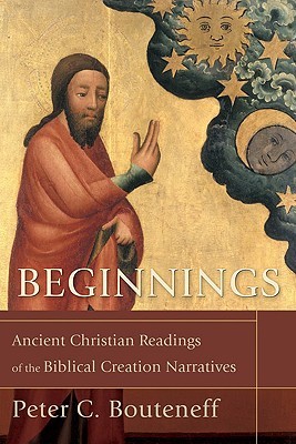 Beginnings: Ancient Christian Readings of the Biblical Creation Narratives (Paperback)