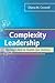 Complexity Leadership: Nursing's Role in Health Care Delivery