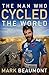 The Man Who Cycled the World