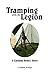 Tramping With the Legion: A Carolina Rebel's Story