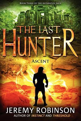 The Last Hunter: Ascent (Antarktos Saga, #3)