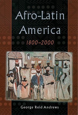 Afro-Latin America, 1800-2000 (Paperback)