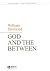 God and the Between