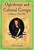 Oglethorpe And Colonial Georgia by David Lee Russell