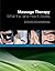 Massage Therapy: What It Is and How It Works