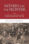 Fathers on the Frontier: French Missionaries and the Roman Catholic Priesthood in the United States, 1789-1870 (Religion in America) Fathers on the Frontier: French Missionaries and the Roman Catholic Priesthood in the United States, 1789-1870 (Religion in America)