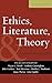 Ethics, Literature, and Theory: An Introductory Reader