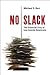 No Slack: The Financial Liv...