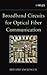 Broadband Circuits for Optical Fiber Communication