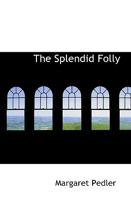 The Splendid Folly (Hardcover)