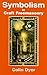 Symbolism in Craft Freemasonry by Colin Dyer