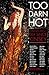 Too Darn Hot : Writing About Sex Since (Global City Book)