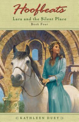 Lara and the Silent Place (Hoofbeats: Lara and the Gray Mare, #4)