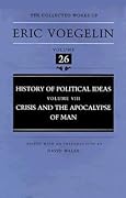 History of Political Ideas, Volume 8: Crisis and the Apocalypse of Man