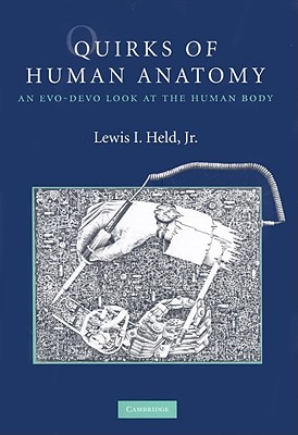 Quirks of Human Anatomy: An Evo-Devo Look at the Human Body (Paperback)
