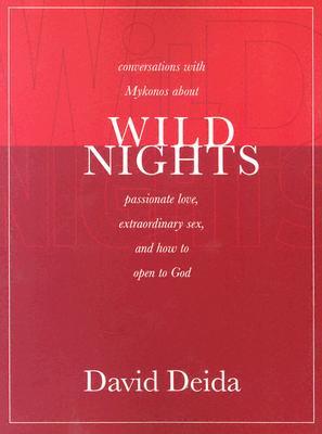Wild Nights: Conversations with Mykonos about Passionate Love, Extraordinary Sex, and How to Open to God (Paperback)
