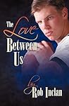 The Love Between Us