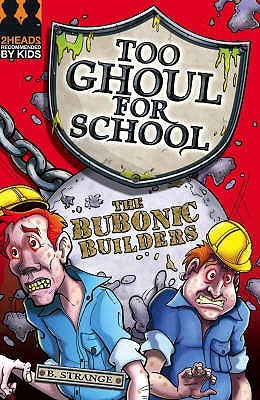 The Bubonic Builders (Too Ghoul for School)