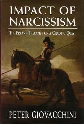 The Impact of Narcissism: The Errant Therapist on a Chaotic Quest (Hardcover)