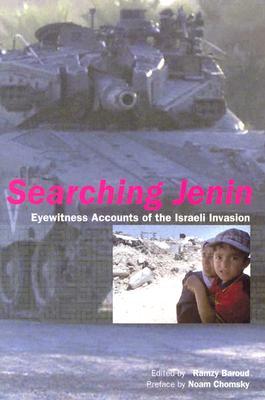 Searching Jenin: Eyewitness Accounts of the Israeli Invasion 2002 (Paperback)