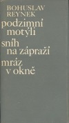 Podzimní motýli / Sníh na zápraží / Mráz v okně