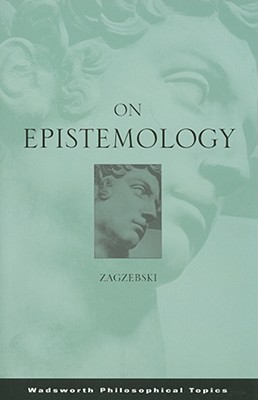 On Epistemology (Philosopher by Linda T. Zagzebski