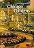 Chicago Gardens: The Early History (Center Books on Chicago and Environs)