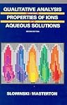 Qualitative Analysis and the Properties of the Ions in Aqueous Solutions (Saunders Golden Series)