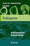 Endosperm: Developmental and Molecular Biology (Plant Cell Monographs, 8) Endosperm: Developmental and Molecular Biology (Plant Cell Monographs, 8)