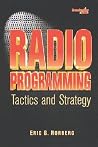 Radio Programming: Tactics and Strategy (Broadcasting & Cable Series) Radio Programming: Tactics and Strategy (Broadcasting & Cable Series)