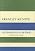 Stanley Kunitz: An Introduction to the Poetry