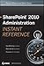 SharePoint 2010 Administration Instant Reference