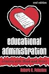 Educational Administration: Leading with Mind and Heart Educational Administration: Leading with Mind and Heart