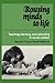Rousing Minds to Life: Teac...