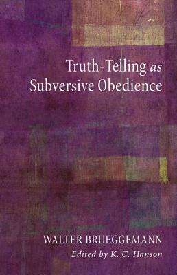 Truth-Telling as Subversive Obedience (Paperback)