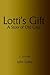 Lotti's Gift: A Story of Old Cass